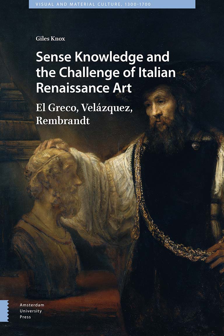 Sense Knowledge and the Challenge of Italian Renaissance Art: El Greco, Velázquez, Rembrandt